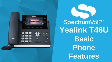 Yealink T46U Basic Phone Features
