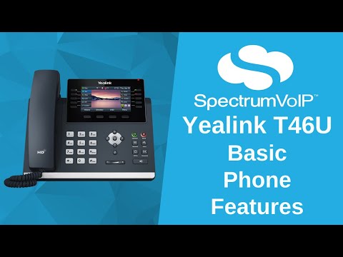 Yealink T46U Basic Phone Features