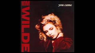 Kim Wilde - You Came - 1988 - Pop - HQ - HD - Audio