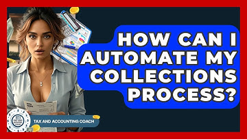 How Can I Automate My Collections Process? - Tax and Accounting Coach