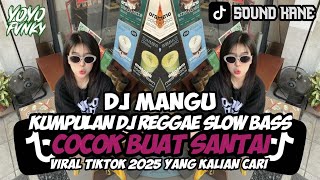 Download Lagu KUMPULAN DJ REGGAE SLOW TERBARU || DJ CAMPURAN VIRAL TIKTOK 2025π΅ MP3 Download Lagu KUMPULAN DJ REGGAE SLOW TERBARU || DJ CAMPURAN VIRAL TIKTOK 2025π΅ MP3