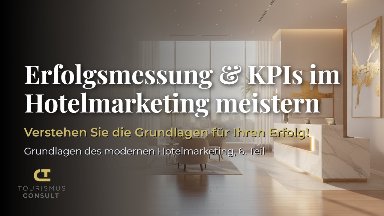 Hotel KPIs: Erfolgsmessung & ROI im Hotelmarketing | Teil 6