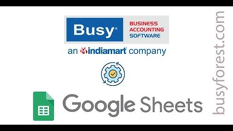 Google Sheets Sync for Busy Accounting | Busy Software To Google Sheets