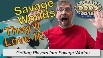 TT 240 Savage Play  -  Get Your Players Into Savage Worlds