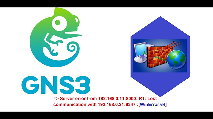 Gns3 lỗi server error from 127.0.0.1 8000 r1 operation canceled năm 2024