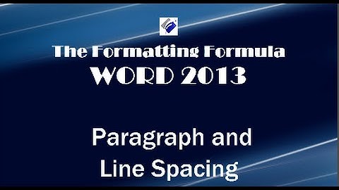 Word 2013    Paragraph and Line Spacing