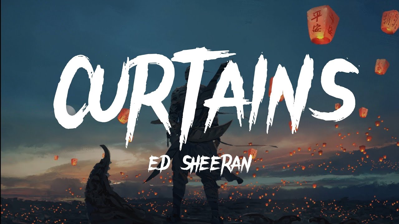 Ed Sheeran - Curtains (Lyrics) #edsheeran #lyrics #lyricsvideo