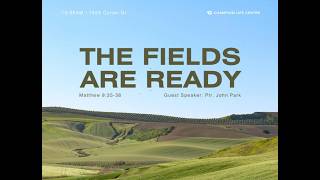 "The Fields are Ready"