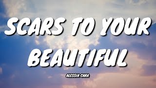 Alessia Cara - Scars To Your Beautiful (Lyrics)