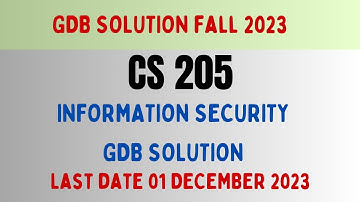 CS205 GDB SOLUTION FALL 2023 Information Security GDB