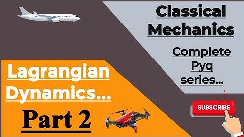 Lagrangian Dynamics| Classical Mechanics PYQs Series | Part 2 |