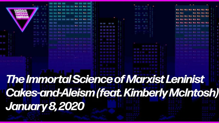 The Immortal Science of Marxist Leninist Cakes-and...