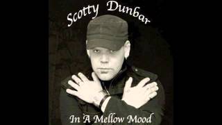 Scotty Dunbar "Memories Never Fade" from "In A Mellow Mood" EP