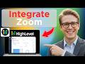 How To Integrate Zoom With Go High Level (Full Guide 2026)