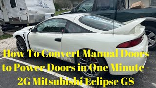 Convert Manual Doors to Power Doors in One Minute - 2G Mitsubishi Eclipse GS