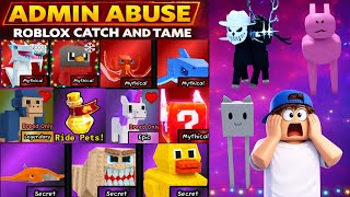 Crazy Admin Abuse Full Highlights Secret Pets Op Gifts Roblox Catch & Tame