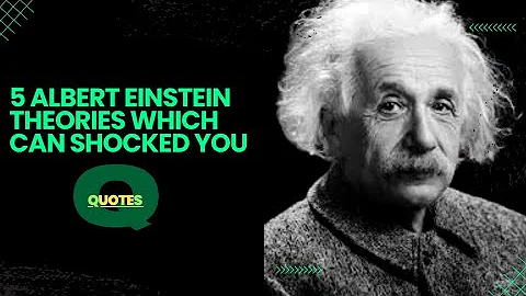 Unveiling the Secrets: 5 Albert Einstein Theories