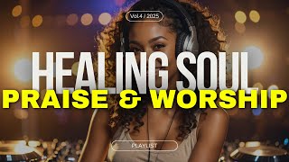 Deep Gospel R&B Soul Music Vol.4 | Modern Praise & Worship Songs ✞ Soulful Gospel, R&B & Worship