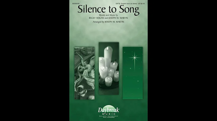 SILENCE TO SONG (SATB Choir) - Joseph M. Martin/Be...