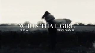WHO'S THAT GIRL - SUKHA (Official Visualizer) | MANNI SANDHU | New Punjabi Song of 2026 | 