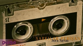 Sera Savaş - Şarkılar Perişan (Son Güzel Havalar) (Official Lyric Video)