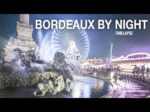 Bordeaux by night - Timelapse - YouTube