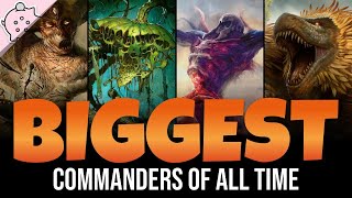 The Biggest Commanders in Magic | Magic the Gathering