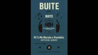 M.T x Mr.Morale x Pombikz -Buite-(official Audio)