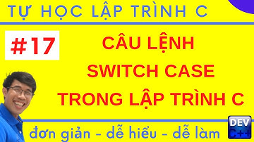 Lập trình C - 17. Câu lệnh switch case trong lập trình C | Tự học lập trình C