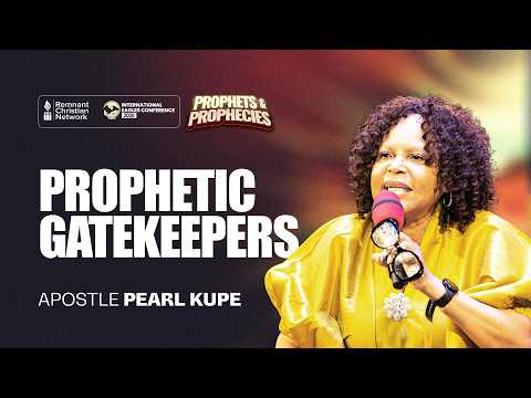 PROPHETIC GATEKEEPERS - APOSTLE PEARL KUPE