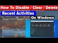 How To Disable Recent Activities in Windows 10