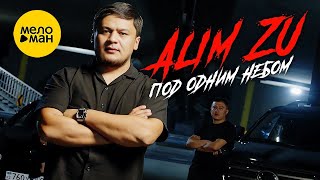 Alim Zu - Под одним небом (Official Video, 2023)