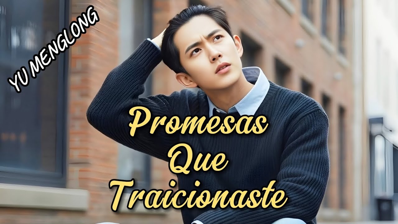 Yu Menglong - 💔 Promesas Que Traicionaste | La Canción Más Triste Que Escucharás Hoy 🥀