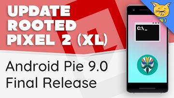 Update Rooted Pixel 2 (XL) to Android Pie 9.0 Final [fastboot]