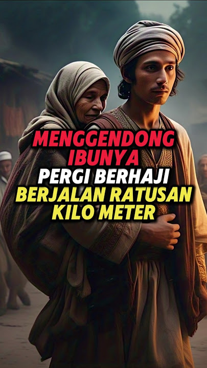 Dari Yaman ke Mekah Menggendong Ibunya, Kisah Uwais al-Qarni Yang Menggetarkan Hati.