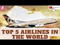 Top 5 Airlines In the World 2022 Top 05 Airline Ratings