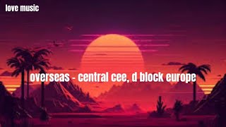 overseas - central cee and d block europe lyrics