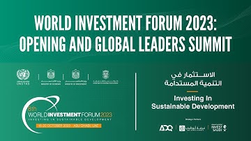 World Investment Forum 2023: Opening and Global Leaders Summit
