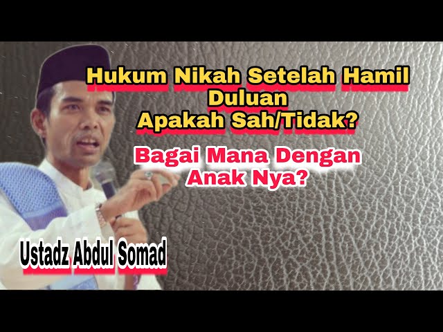 Ustadz Abdul Somad || Hukum Nikah Saat Hamil Duluan Sah Tidak ? class=