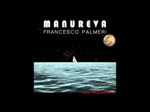 FRANCESCO PALMERI - "Manureva" - (Extended Audio)