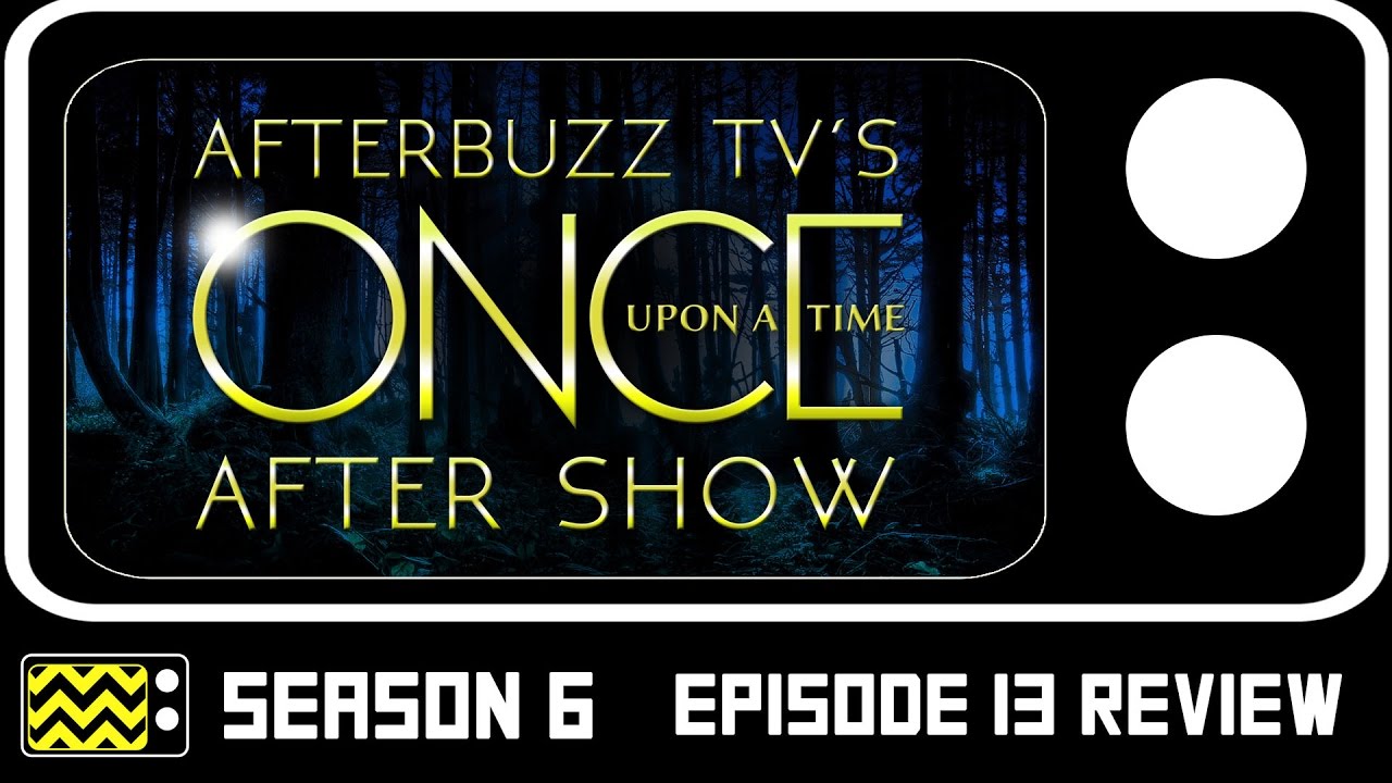 Once Upon A Time Season 6 Episode 13 Review & After Show | AfterBuzz TV