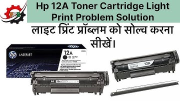 12a Toner Cartridge Light Print Problem Solution | Step by Step