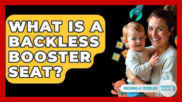 What Is A Backless Booster Seat? - Raising A Toddler