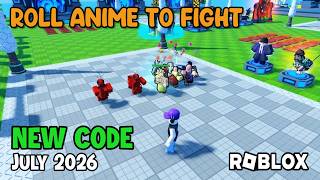Roblox Roll Anime To Fight NEW CODE July 2026