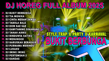 DJ BUKIT BERBUNGA TRAP X PARTY VIRAL TIKTOK  KARNAVAL BASS CETUS FULL ALBUM TERBARU 2025 Nm15