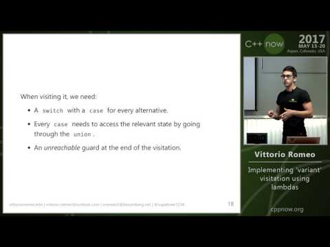 C++Now 2017: Vittorio Romeo “Implementing `variant` visitation using lambdas