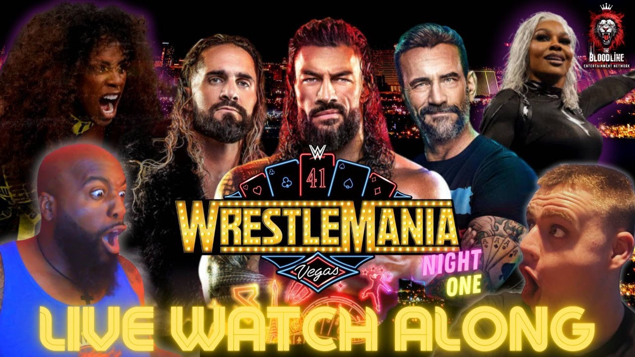 🩸 #Wrestlemania 41 Night One Live Stream | Watch Party & Reactions  #TripleThreat