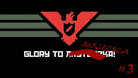 FOR KOLECHIA! | Papers Please #3