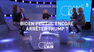 Biden peut-il encore arrêter Trump ? #cdanslair 28.02.2024