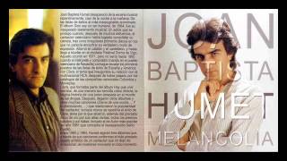 Video thumbnail of "Joan Baptista Humet Ana pregunta por ti"